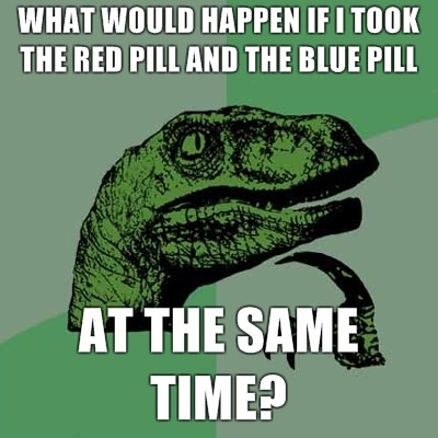 What would happen if I took the red and blue pill at the same time